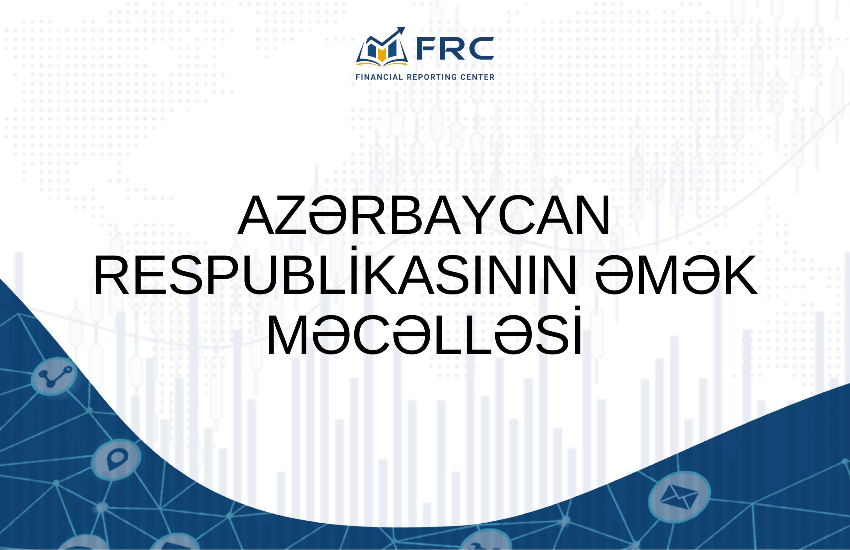 AZƏRBAYCAN RESPUBLİKASININ ƏMƏK MƏCƏLLƏSİ